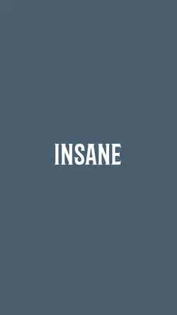insane
