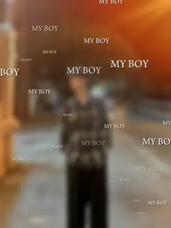 My boy, My boy