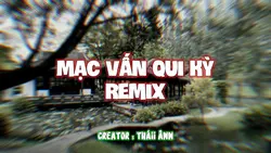 MẠC VẤN QUY KÌ REMIX