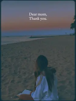 DEAR MOM, THANK YOU.