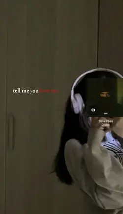 tell me you love me
