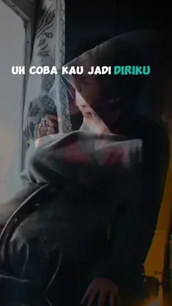coba kau jadi diriku