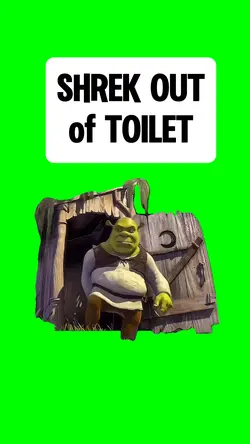 SHREK OUT OF TOILET