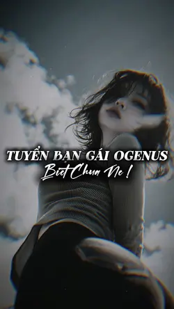 Tuyển Bạn Gái Ogenus
