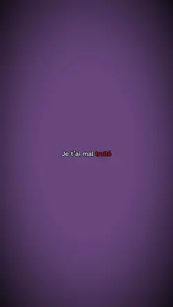Je t’ai mal traité