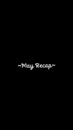 May Recap Mei Recap 