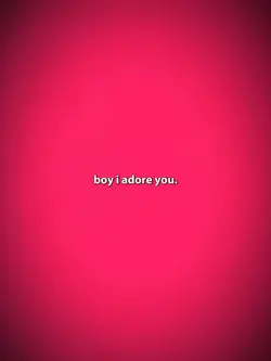I adore you