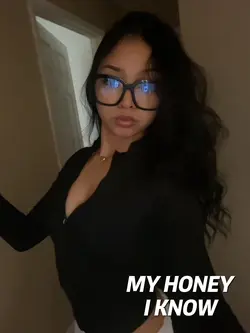 my honey i know