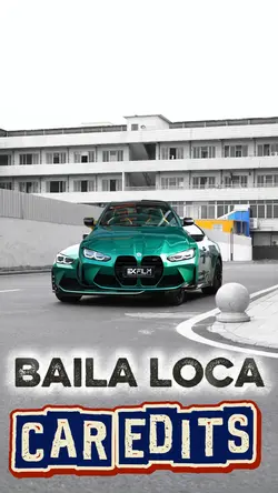 BAILA LOCA BMW Edits