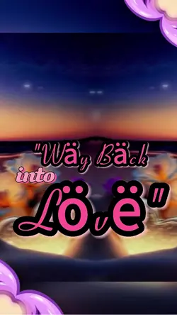 Way Back into Love