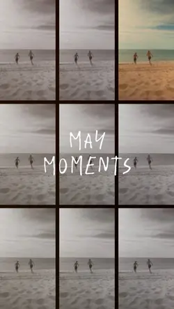 May Moments