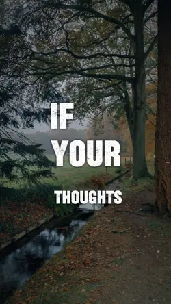 if your thoughts 