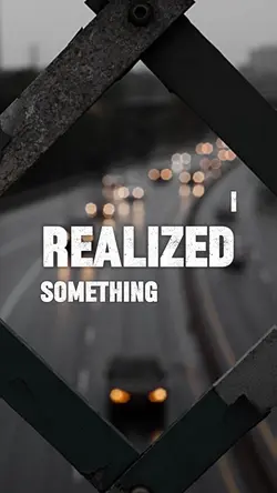 I realized 