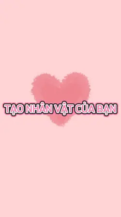 Tạo nhân vật của bạn