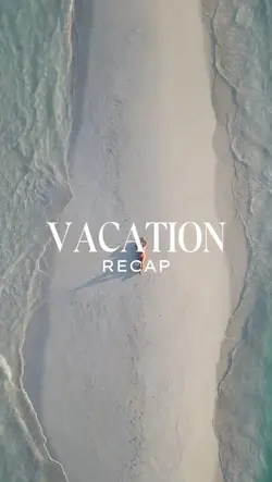 vacation recap
