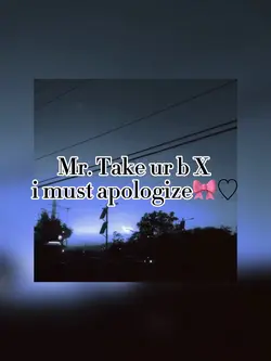 Mr take yo b X I mus
