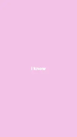 i know 🤭