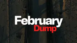 February Dump