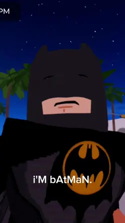 I'm batman.