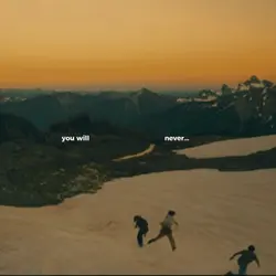 You will never…