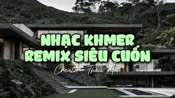 NHẠC KHMER REMIX 