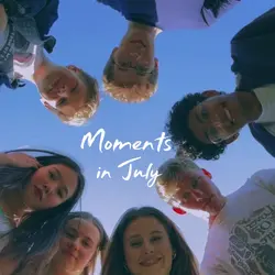 Moments In July