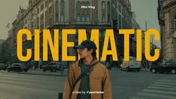 CINEMATIC VLOG