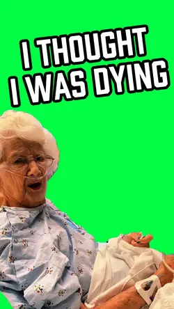 THOUGHT I WAS DYING