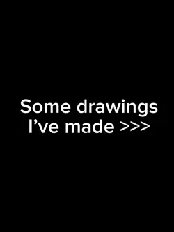 Drawings!