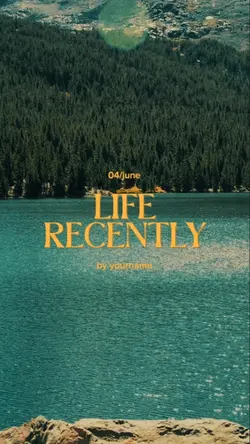 Life recently 9:16