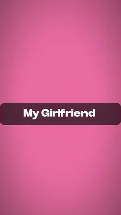 My Girlfriend 💕