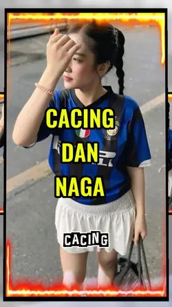 CACING DAN NAGA 