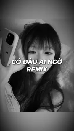 CÓ ĐÂU AI NGỜ