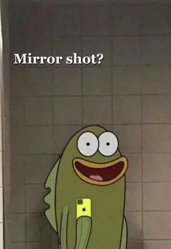 Mirror shot!!