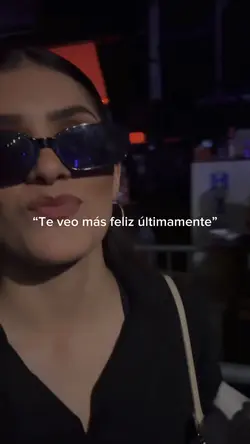 Te ves más feliz 