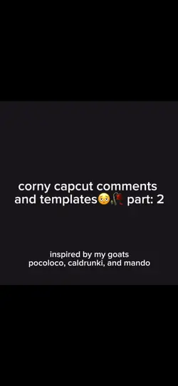 corny capcut comment