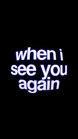 When i seeyou again