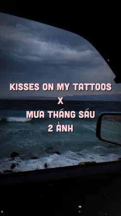 KISSES ON MY TATTOOS