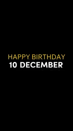BIRTHDAY 10 DECEMBER