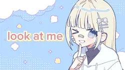 look at me