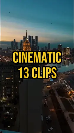 13 Clips Cinematic