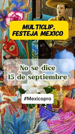 Se dice ,viva mexico