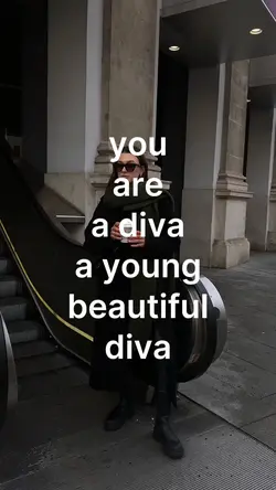 you are a diva