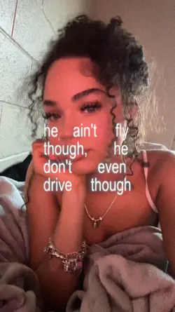 He ain't fly though