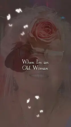 When Im an Old Woman