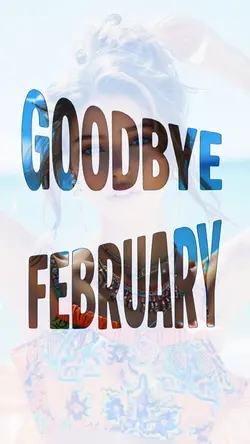 Goodbye February