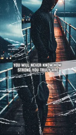 You never know until
