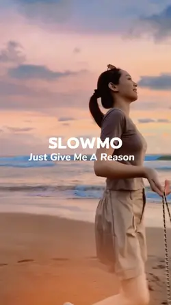 Just give me a reaso