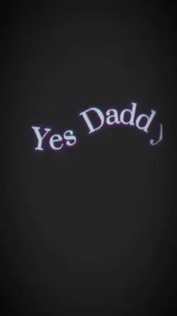 yes Daddy 