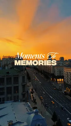 Moments to memories